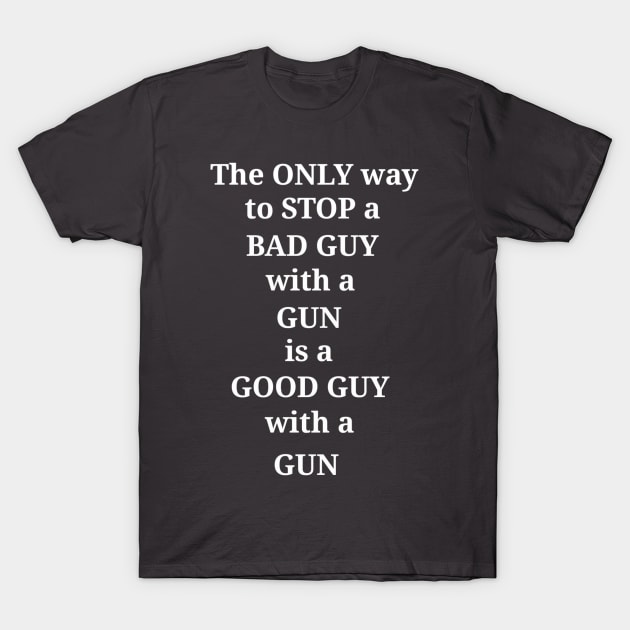 2nd Amendment How to stop a bad guy white T-Shirt by disposable762